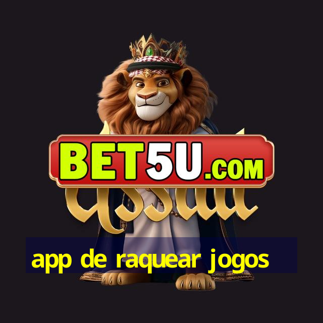 app de raquear jogos